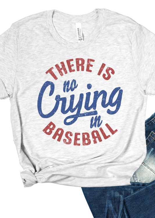 No Crying in Baseball T-Shirt